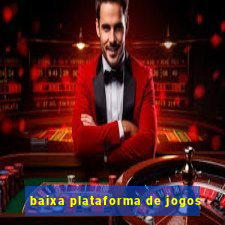 baixa plataforma de jogos